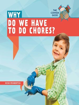 cover image of Why Do We Have to Do Chores?